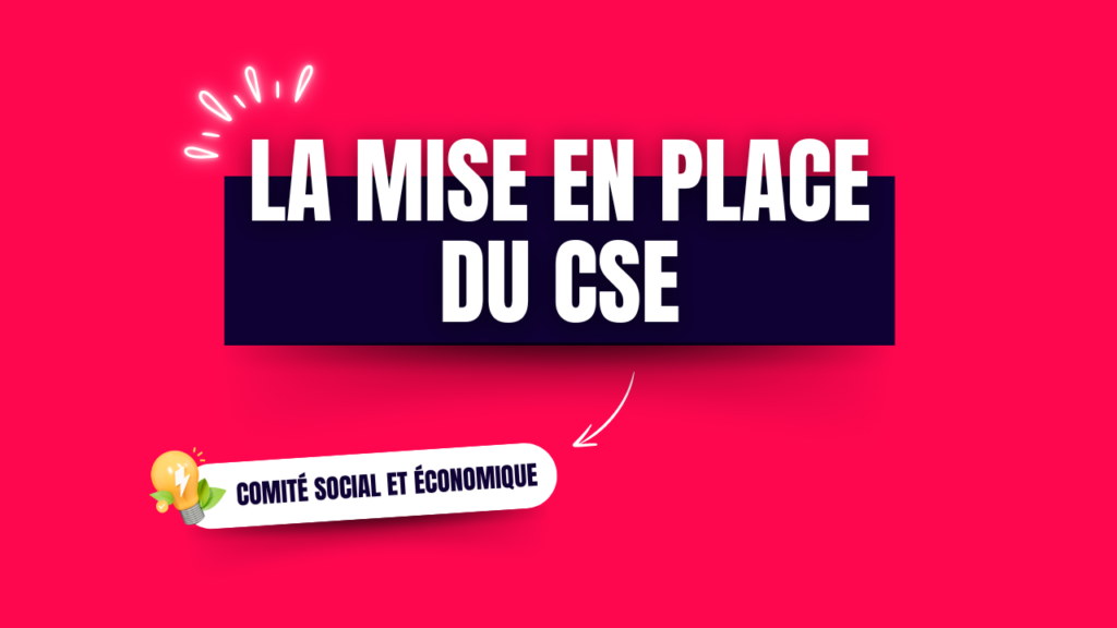 La mise en place du CSE