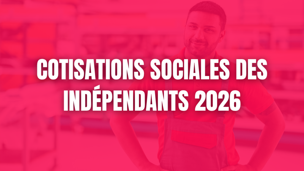 cotisations sociales des indépendants 2026